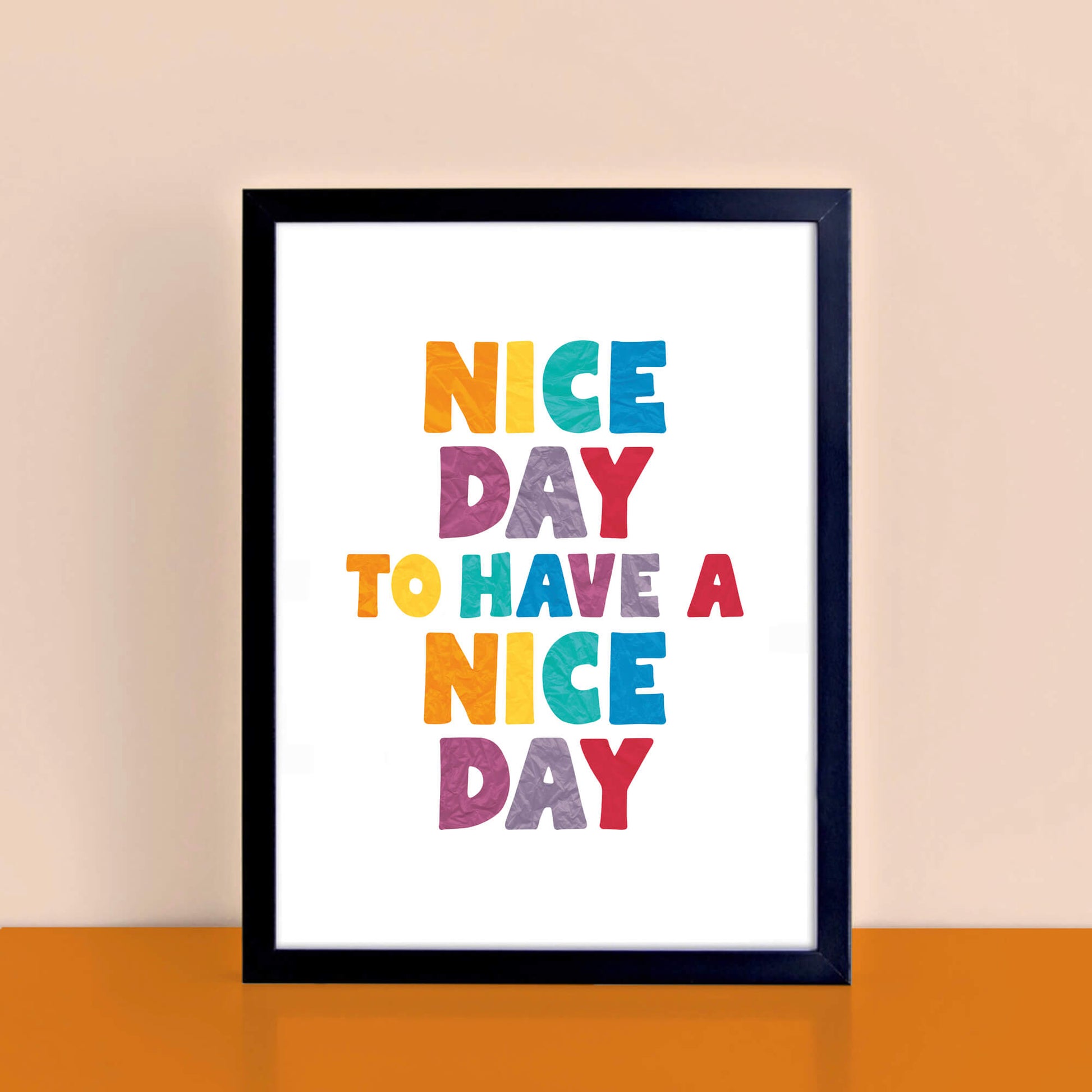 Nice Day To Have A Nice Day Wall Art by SixElevenCreations. Product Code SEP0509
