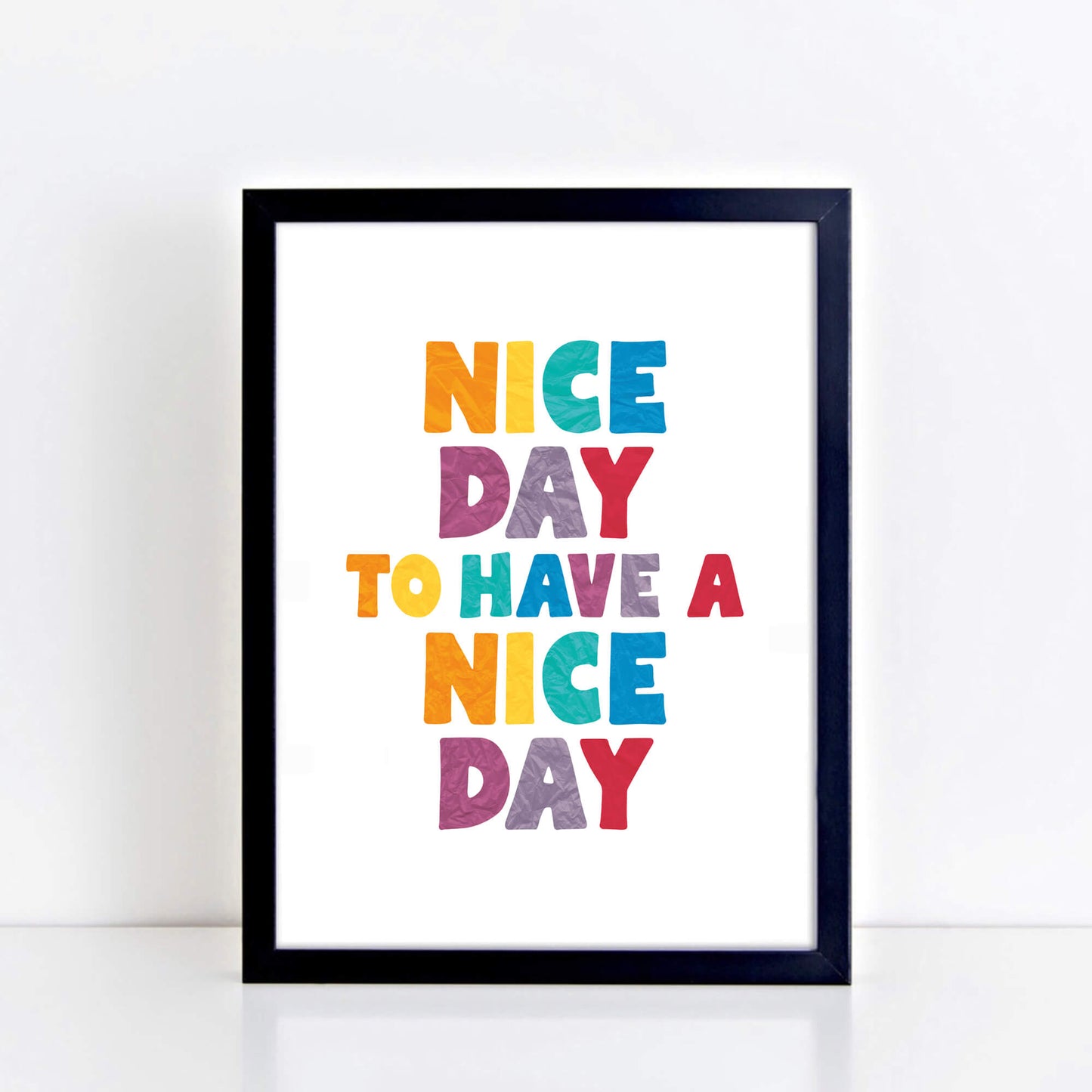 Nice Day To Have A Nice Day Wall Art by SixElevenCreations. Product Code SEP0509