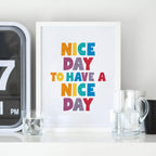 Nice Day To Have A Nice Day Wall Art by SixElevenCreations. Product Code SEP0509