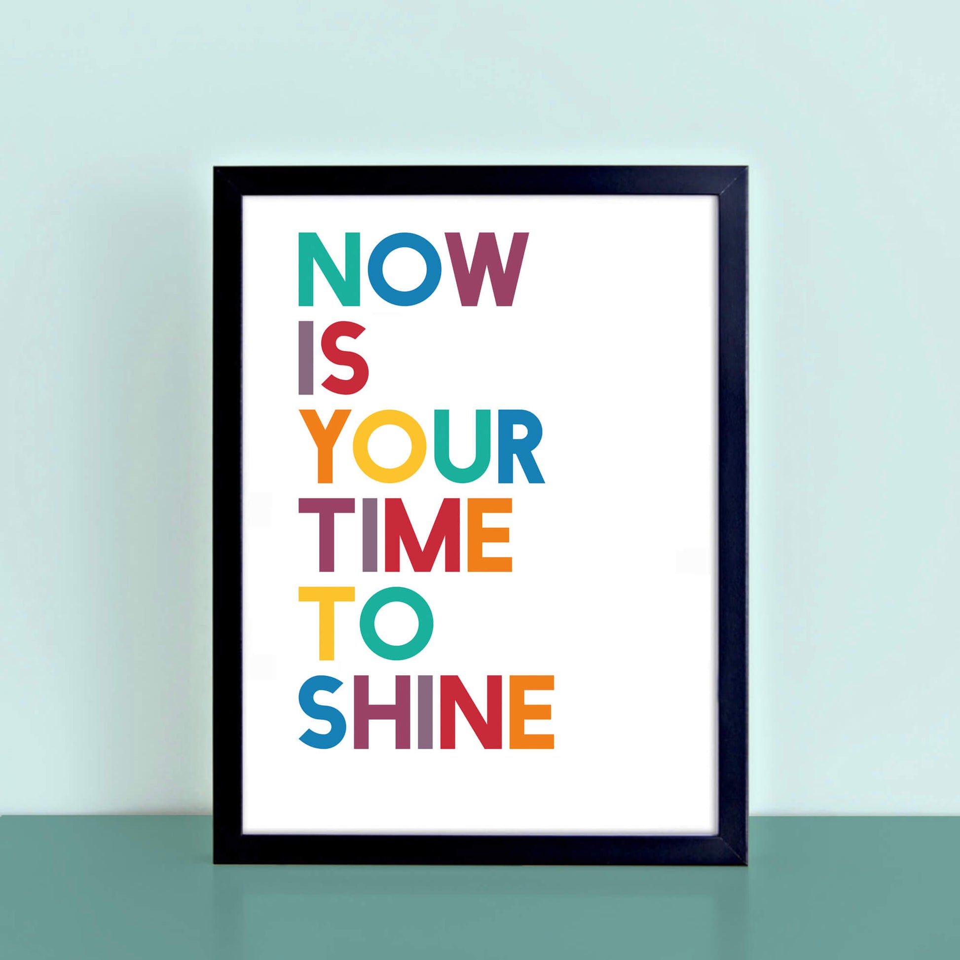 Now Is Your Time To Shine Print by SixElevenCreations. Product Code SEP0211