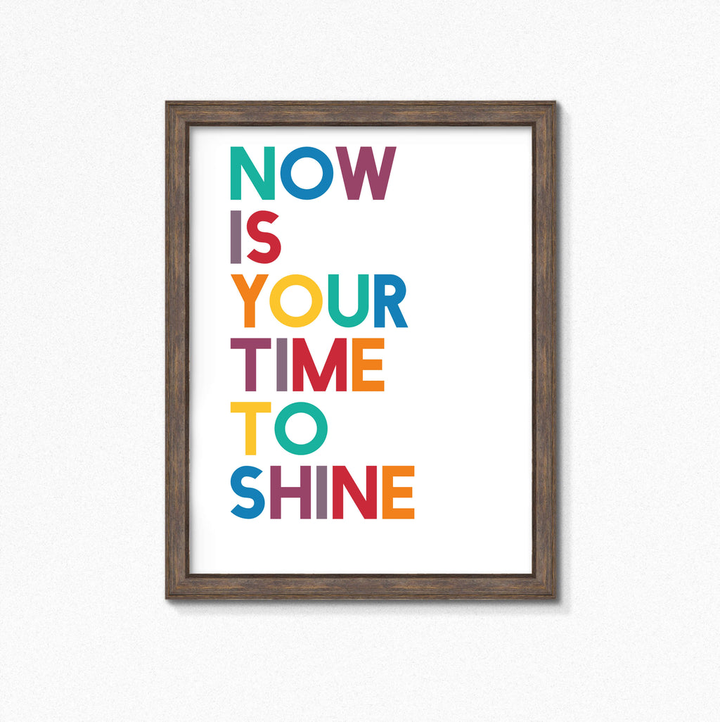Now Is Your Time To Shine Print by SixElevenCreations. Product Code SEP0211