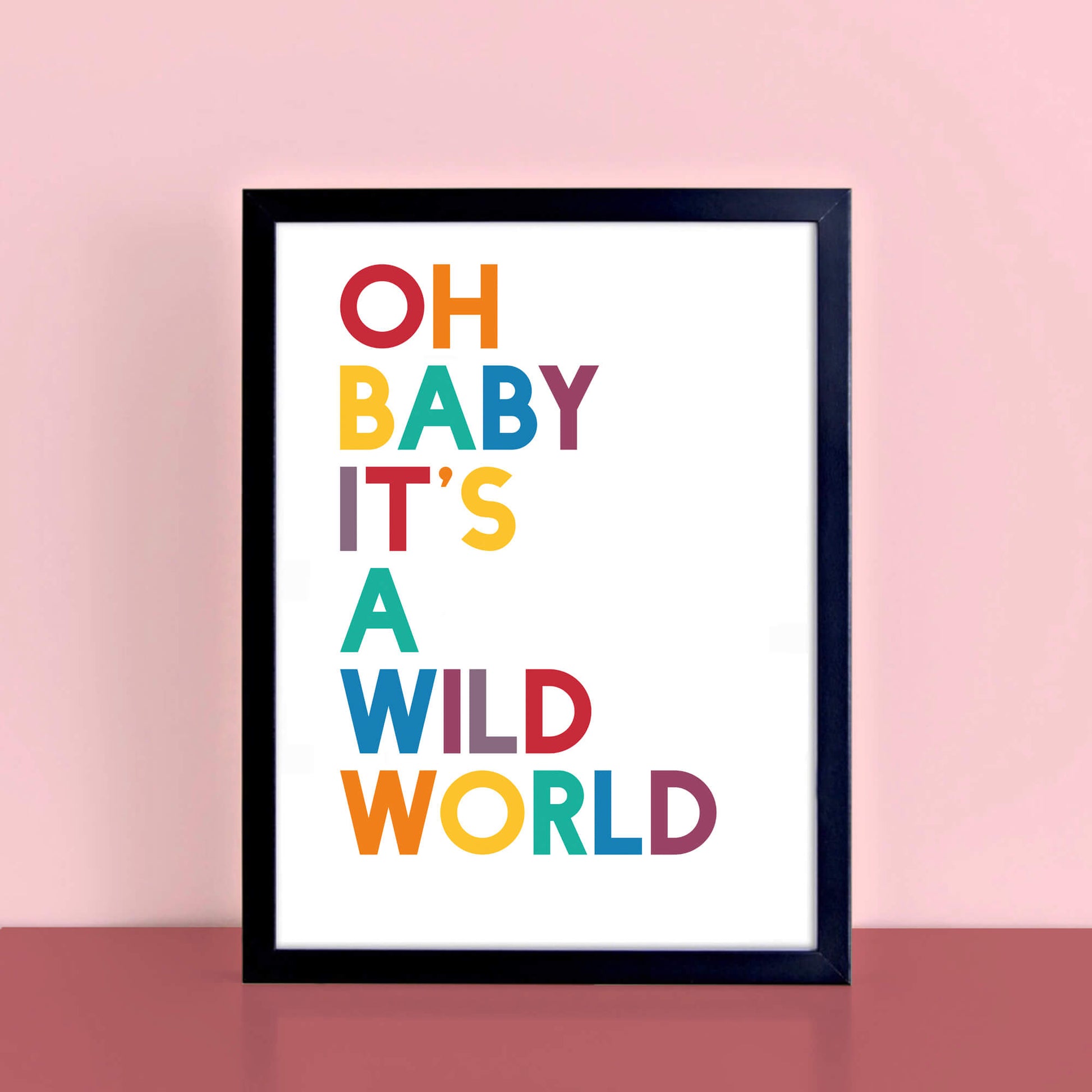 Oh Baby It's A Wild World Print by SixElevenCreations. Product Code SEP0201