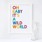 Oh Baby It's A Wild World Print by SixElevenCreations. Product Code SEP0201