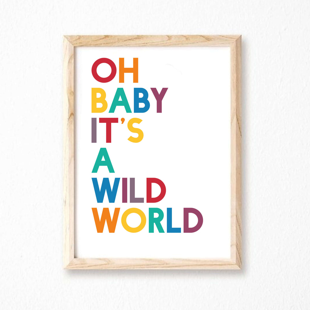 Oh Baby It's A Wild World Print by SixElevenCreations. Product Code SEP0201