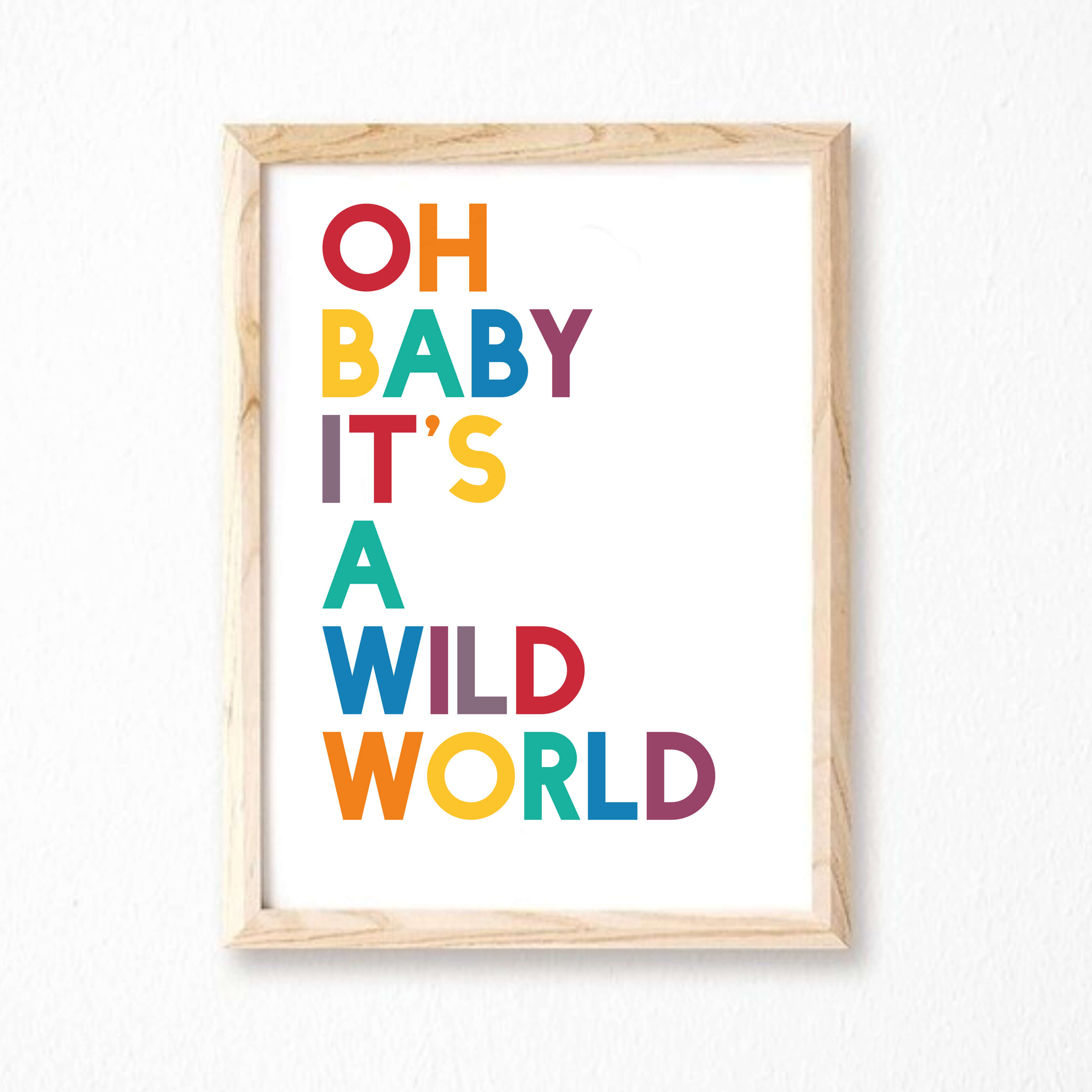 Oh Baby It's A Wild World Print by SixElevenCreations. Product Code SEP0201