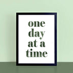One Day At A Time Art Print by SixElevenCreations. Product Code SEP0701
