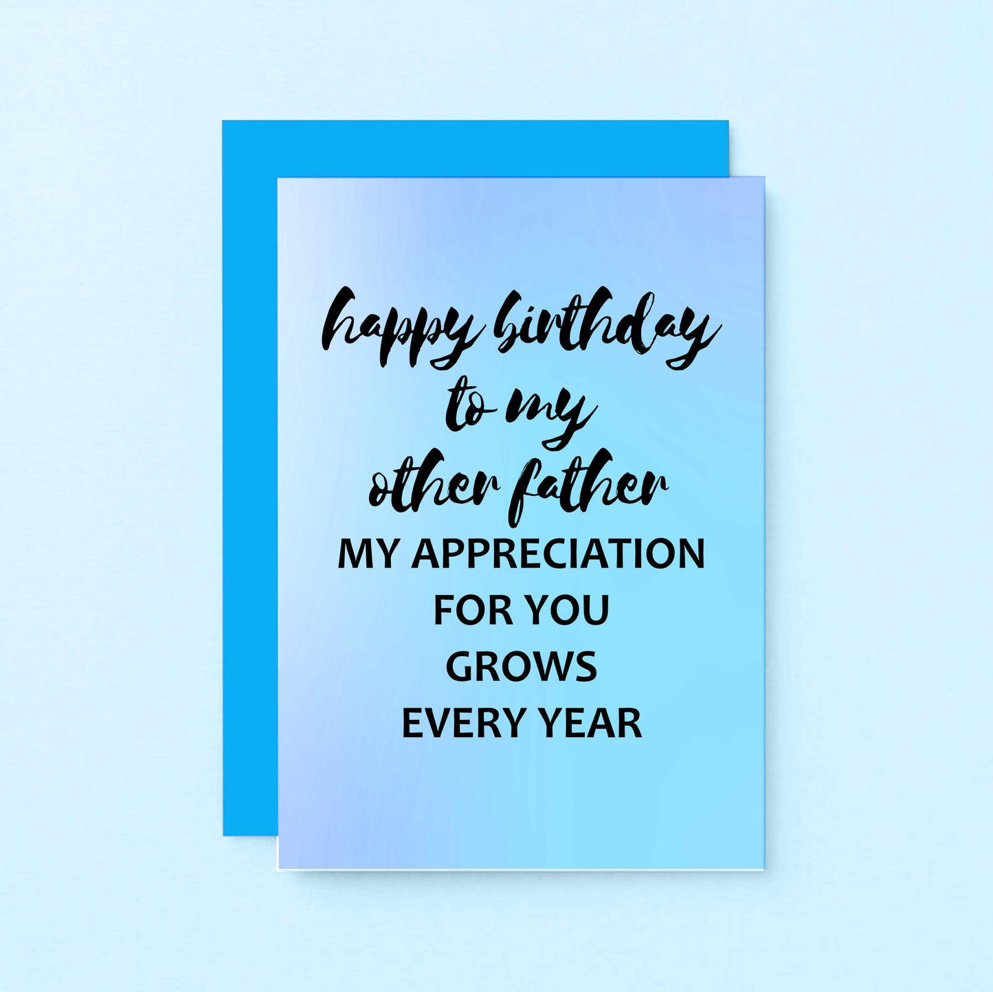 Other Father Birthday Card by SixElevenCreations. Reads Happy birthday to my other father. My appreciation for you grows every year. Product Code SE3031A6