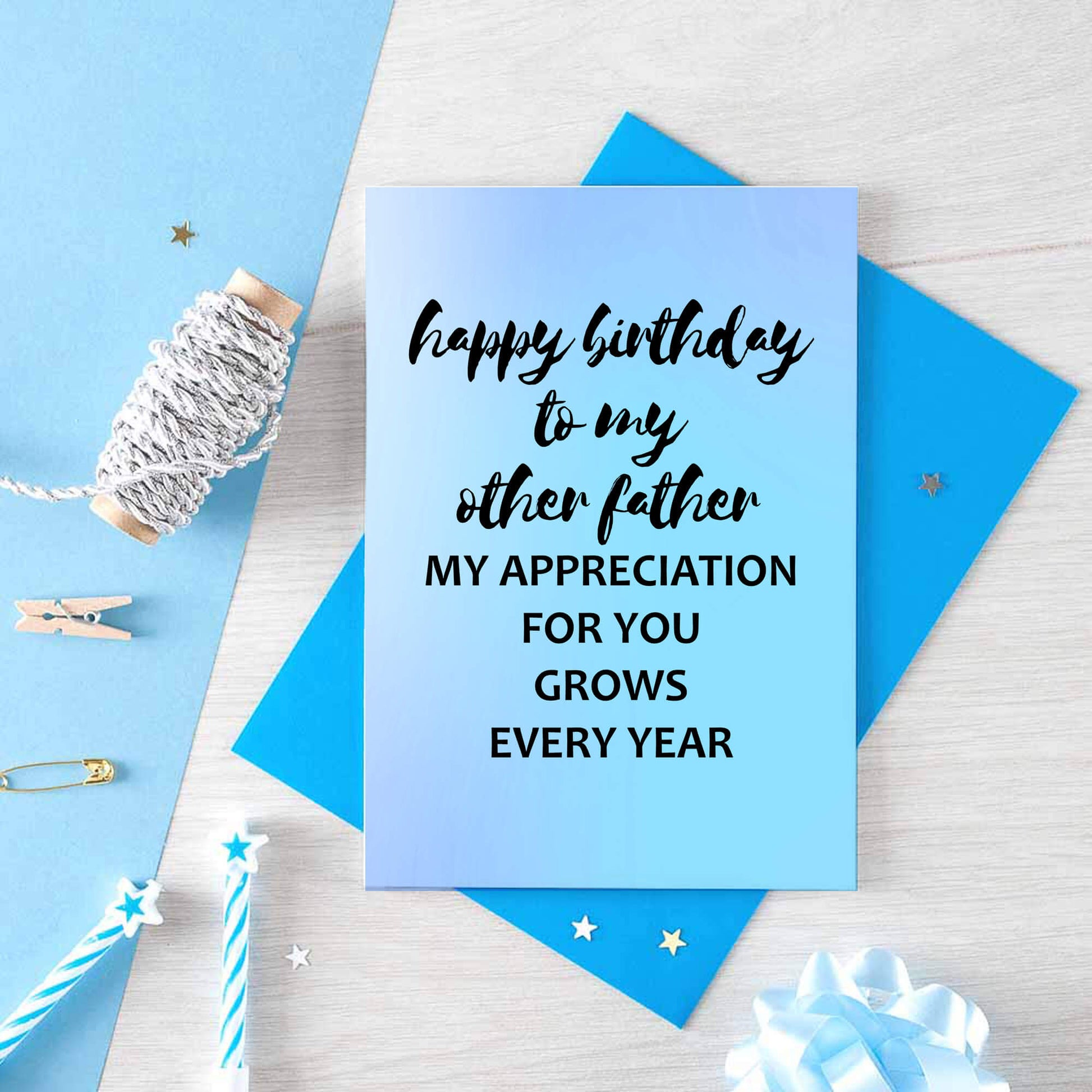 Other Father Birthday Card by SixElevenCreations. Reads Happy birthday to my other father. My appreciation for you grows every year. Product Code SE3031A6