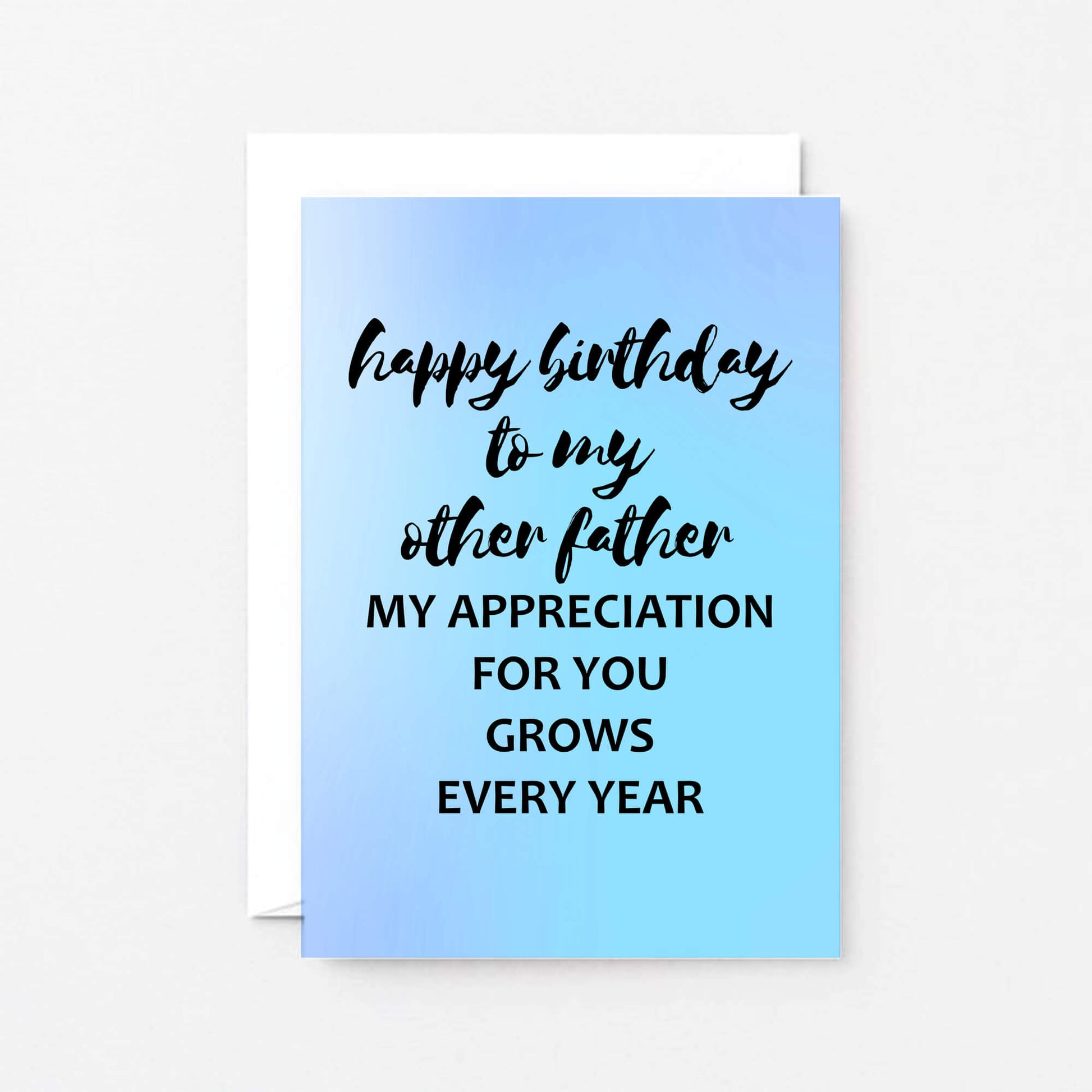 Other Father Birthday Card by SixElevenCreations. Reads Happy birthday to my other father. My appreciation for you grows every year. Product Code SE3031A6