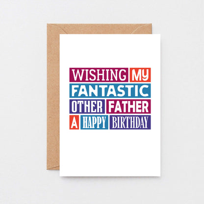 Other Father Birthday Card by SixElevenCreations. Reads Wishing my fantastic other father a happy birthday. Product Code SE0127A6