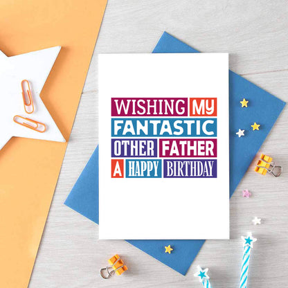 Other Father Birthday Card by SixElevenCreations. Reads Wishing my fantastic other father a happy birthday. Product Code SE0127A6