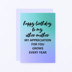 Other Mother Birthday Card by SixElevenCreations. Reads Happy birthday to my other mother. My appreciation for you grows every year. Product Code SE3032A6