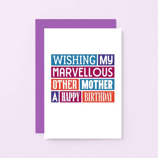 Other Mother Birthday Card by SixElevenCreations. Reads Wishing my marvellous other mother a happy birthday. Product Code SE0128A6