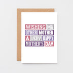 Mother's Day Card by SixElevenCreations. Reads Wishing my other mother a very happy Mother's Day. Product Code SEM0002A6