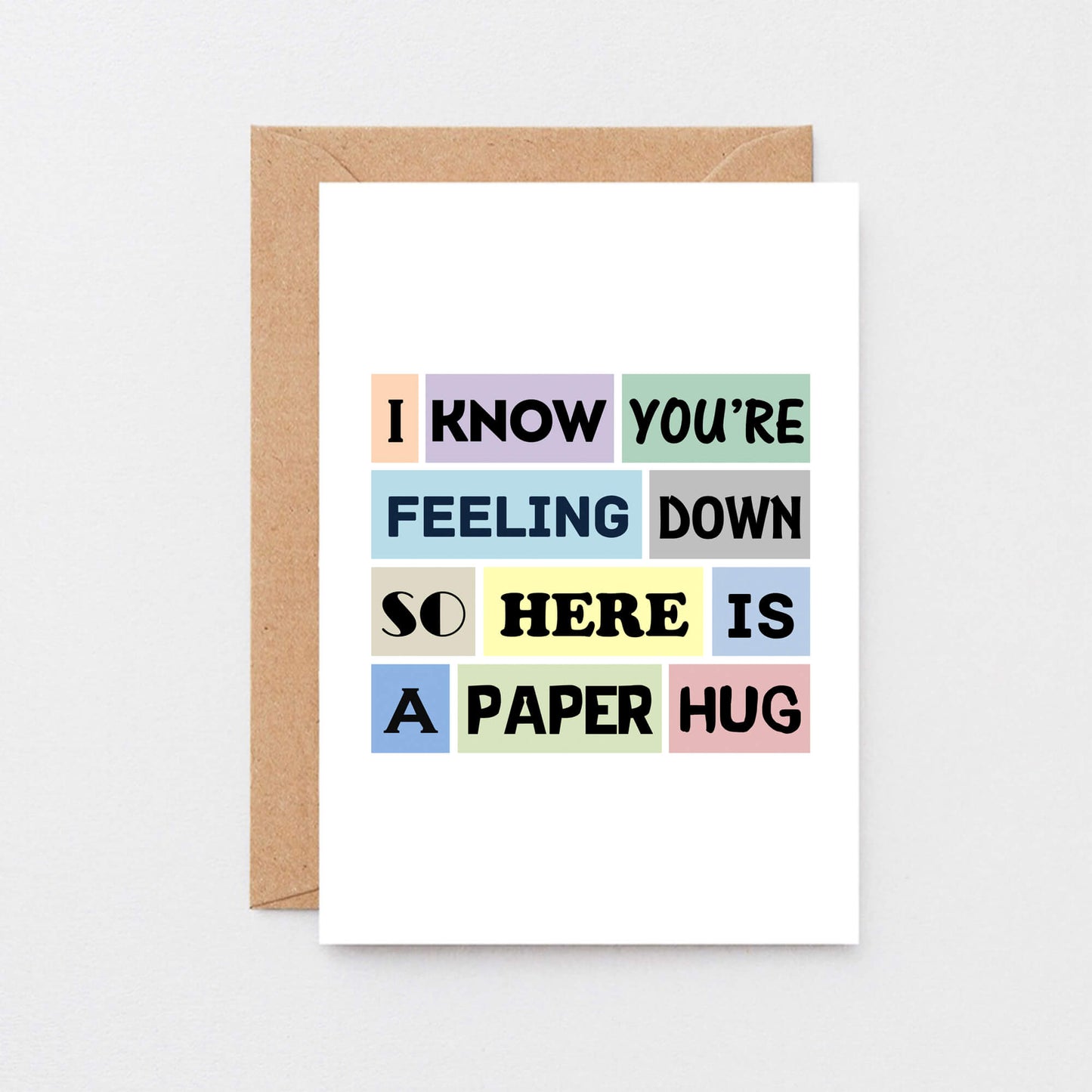 Paper Hug Card by SixElevenCreations. Reads I know you're feeling down so here is a paper hug. Product Code SE0103A6