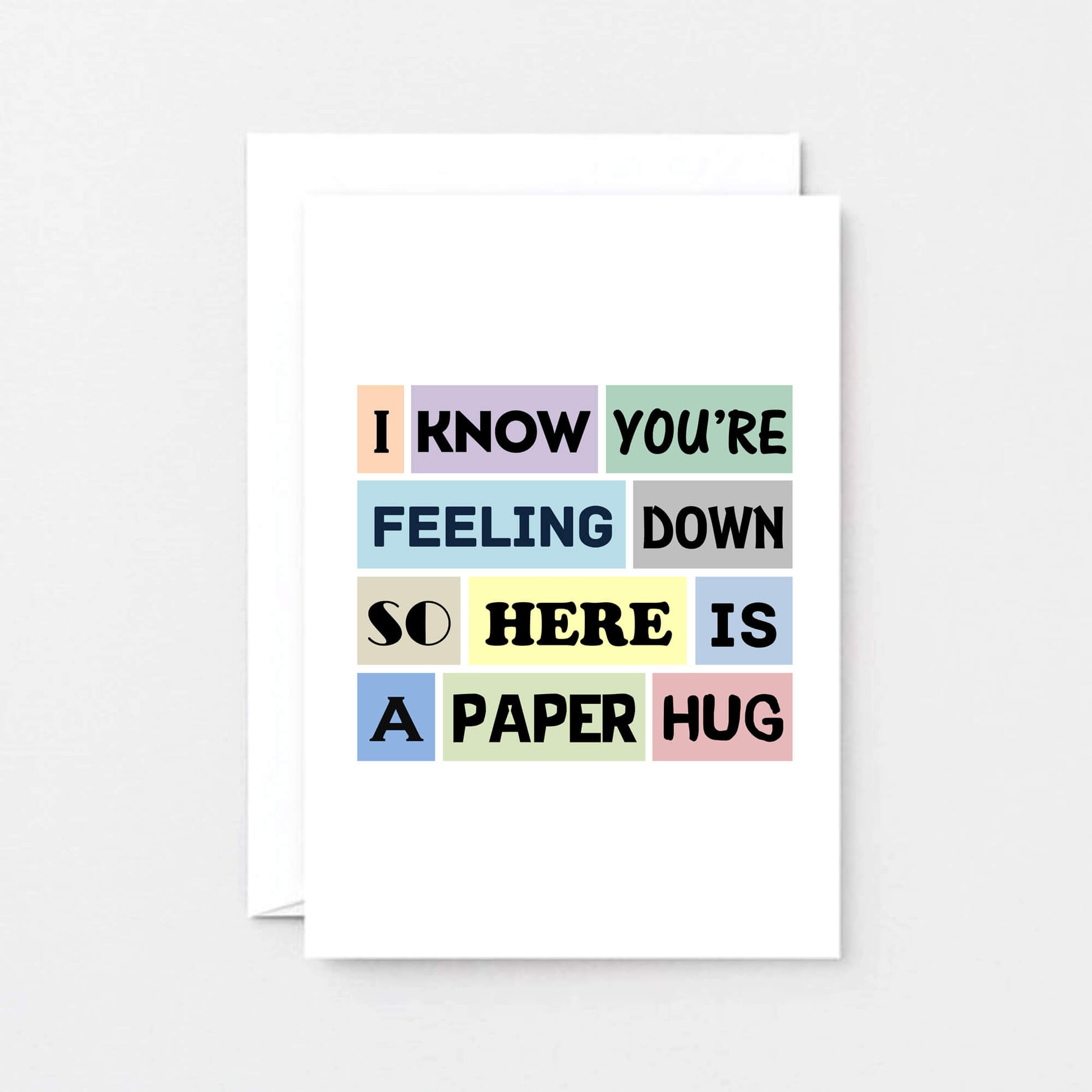 Paper Hug Card by SixElevenCreations. Reads I know you're feeling down so here is a paper hug. Product Code SE0103A6
