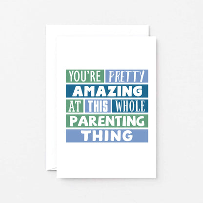 Encouragement Card by SixElevenCreations. Reads You're pretty amazing at this whole parenting thing. Product Code SE0192A6