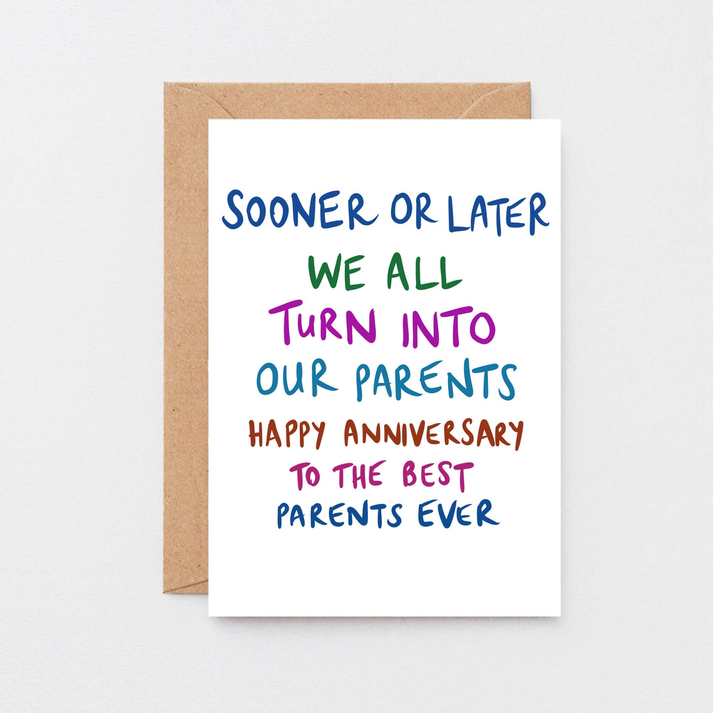 Parents Anniversary Card by SixElevenCreations. Reads Sooner or later we all turn into our parents. Happy anniversary to the best parents ever. Product Code SE1004A6