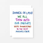 Parents Anniversary Card by SixElevenCreations. Reads Sooner or later we all turn into our parents. Happy anniversary to the best parents ever. Product Code SE1004A6