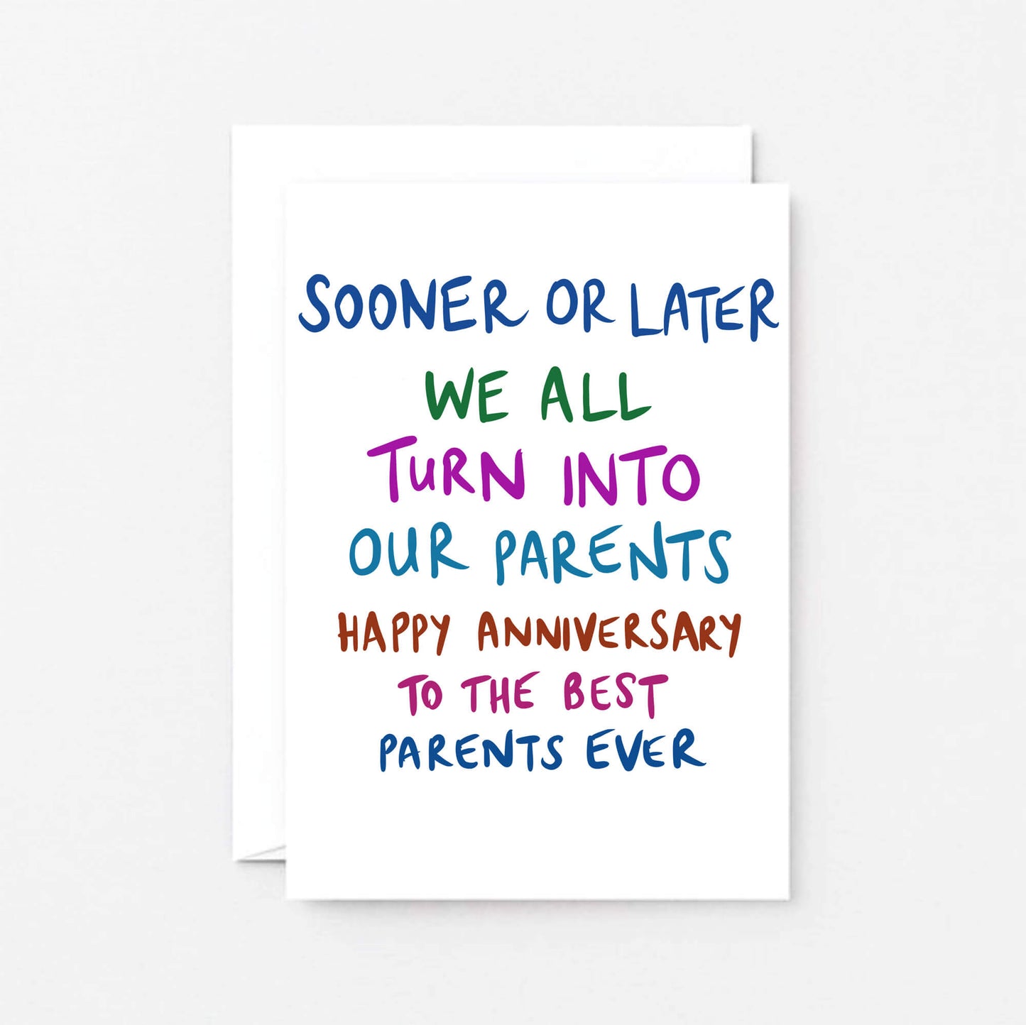 Parents Anniversary Card by SixElevenCreations. Reads Sooner or later we all turn into our parents. Happy anniversary to the best parents ever. Product Code SE1004A6
