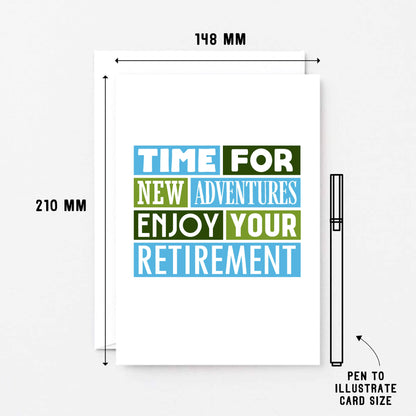 Retirement Card by SixElevenCreations. Reads Time for new adventures. Enjoy your retirement. Product Code SE0101A5