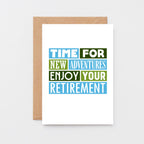 Retirement Card by SixElevenCreations. Reads Time for new adventures. Enjoy your retirement. Product Code SE0101A6
