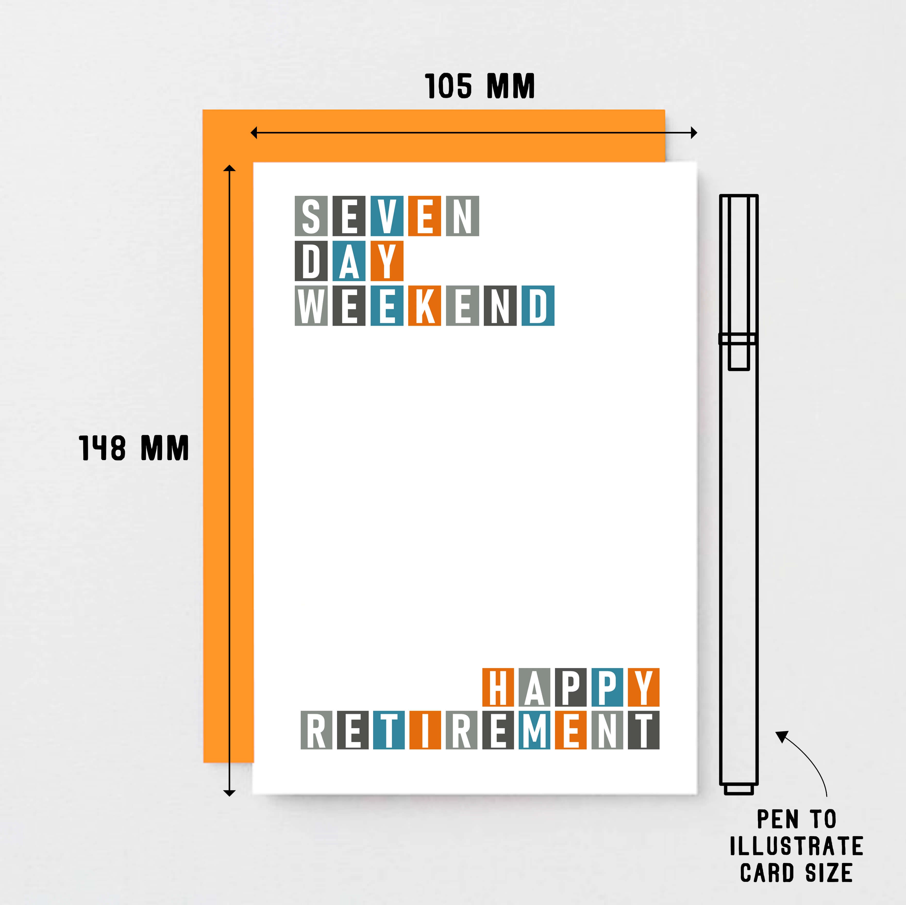 Retirement Card by SixElevenCreations. Reads Seven day weekend. Happy retirement. Product Code SE0329A6