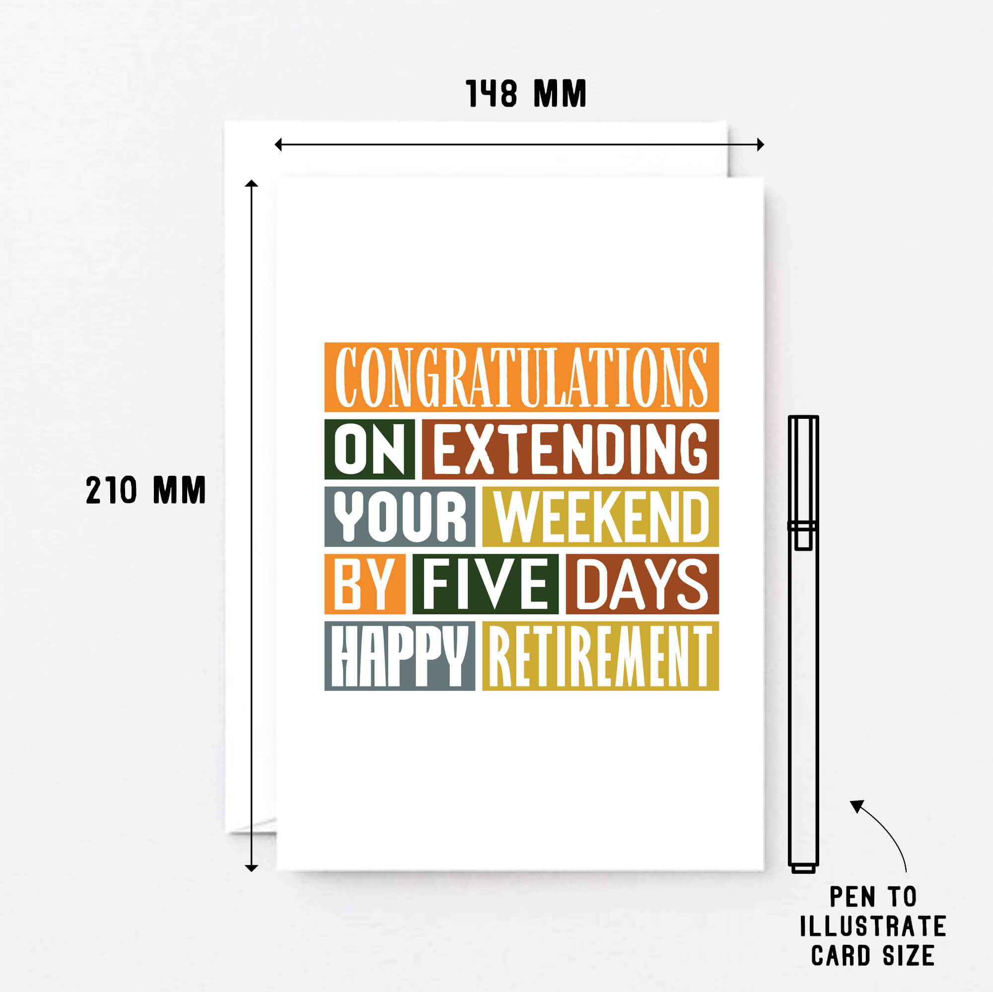 Retirement Card by SixElevenCreations. Reads Congratulations on extending your weekend by five days. Happy retirement. Product Code SE0015A5