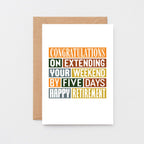 Retirement Card by SixElevenCreations. Reads Congratulations on extending your weekend by five days. Happy retirement. Product Code SE0015A5