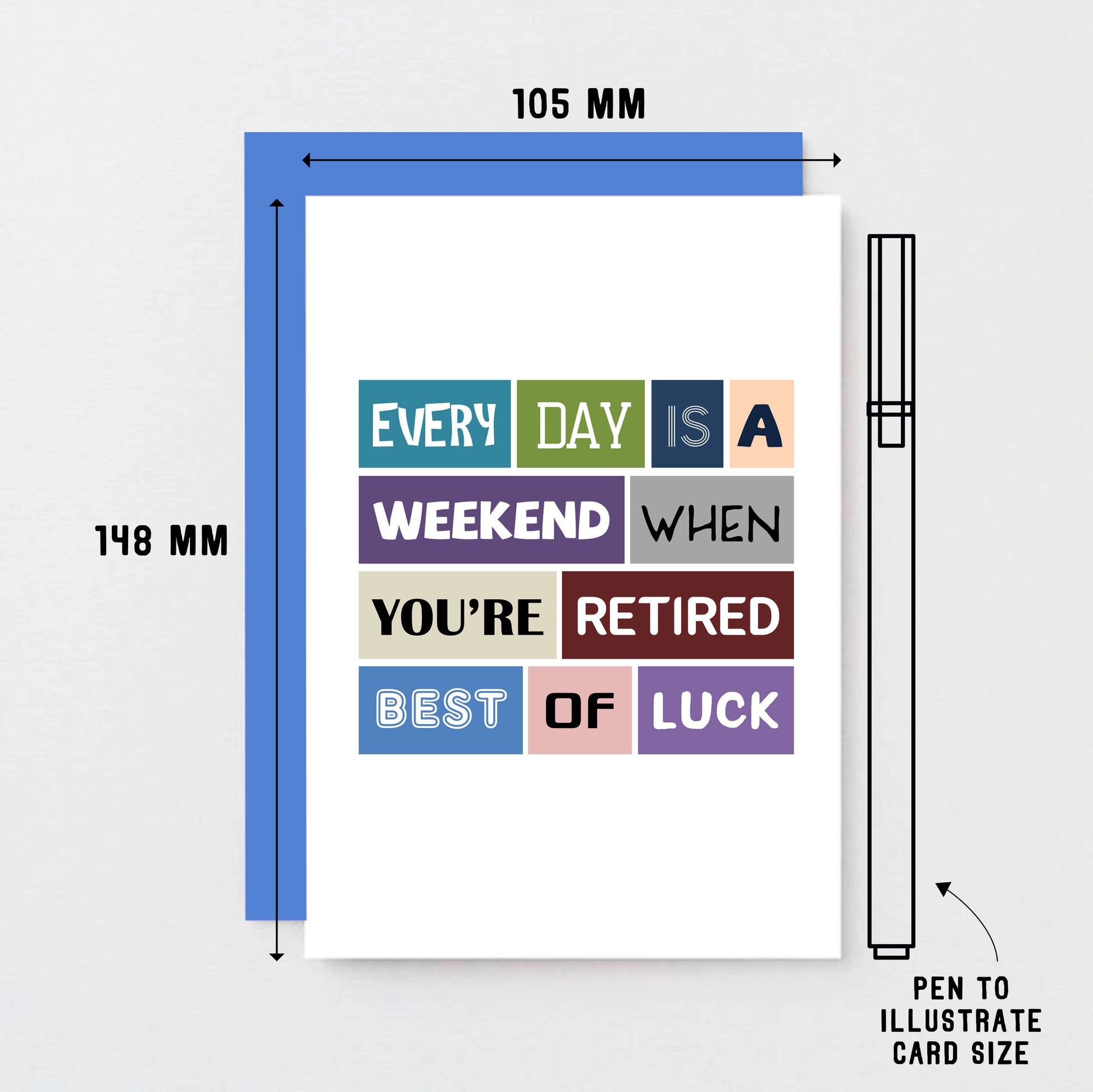 Retirement Card by SixElevenCreations. Reads Every day is a weekend when you're retired. Best of luck. Product Code SE0031A6