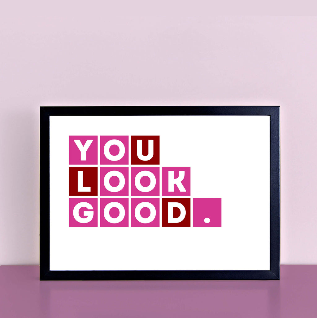 You Look Good Print-SixElevenCreations-SEL0005A5