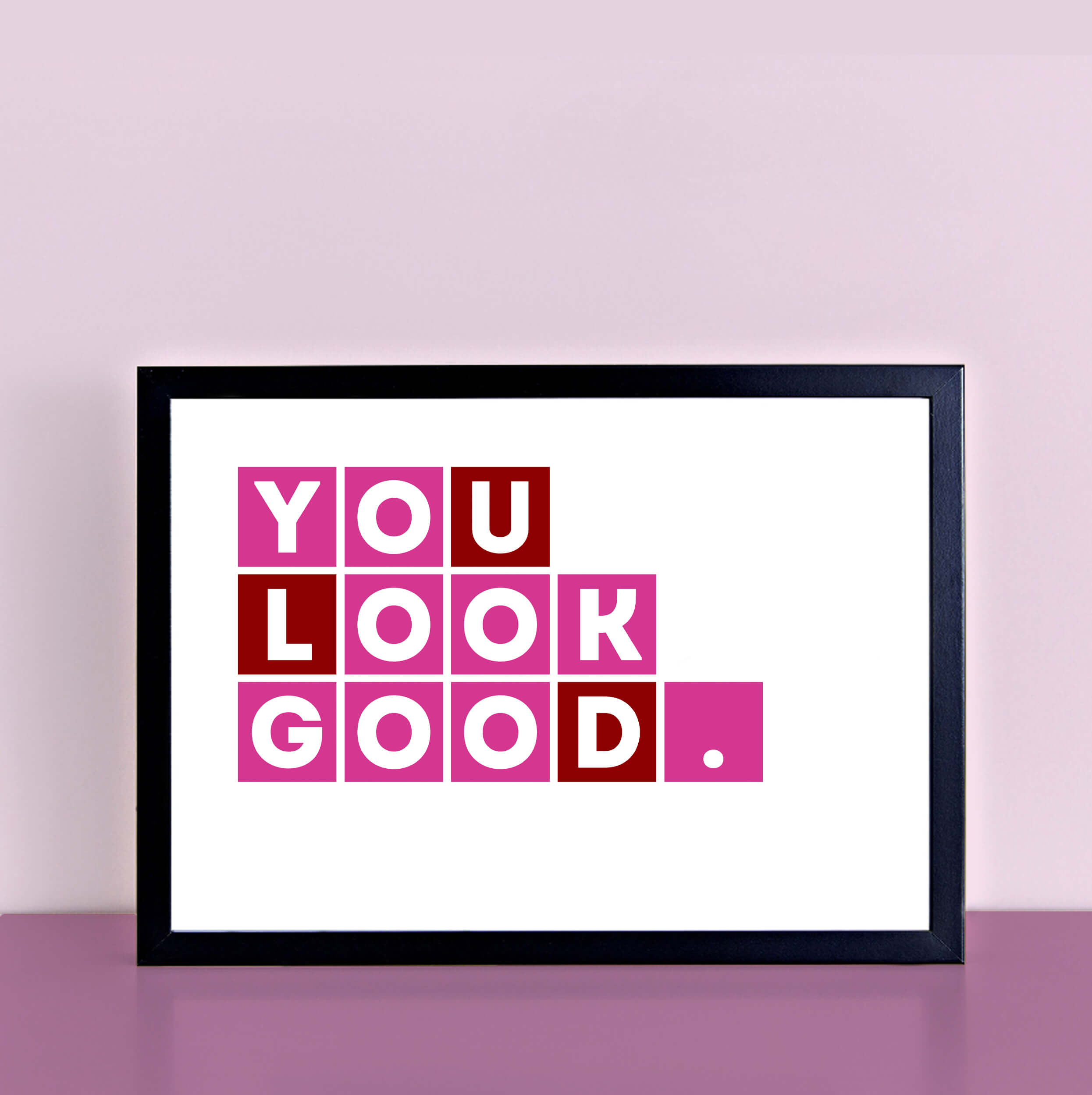 You Look Good Print-SixElevenCreations-SEL0005A5