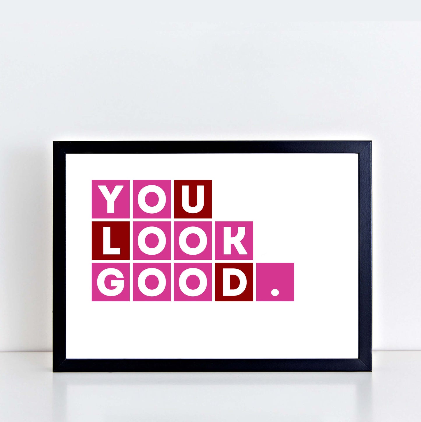 You Look Good Print-SixElevenCreations-SEL0005A5