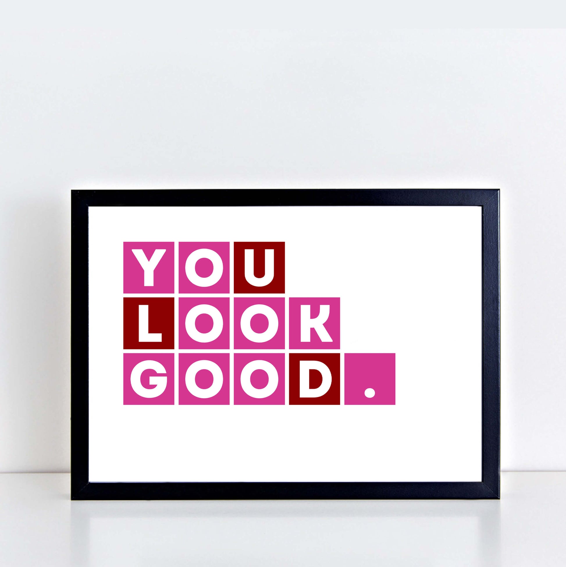 You Look Good Print-SixElevenCreations-SEL0005A5