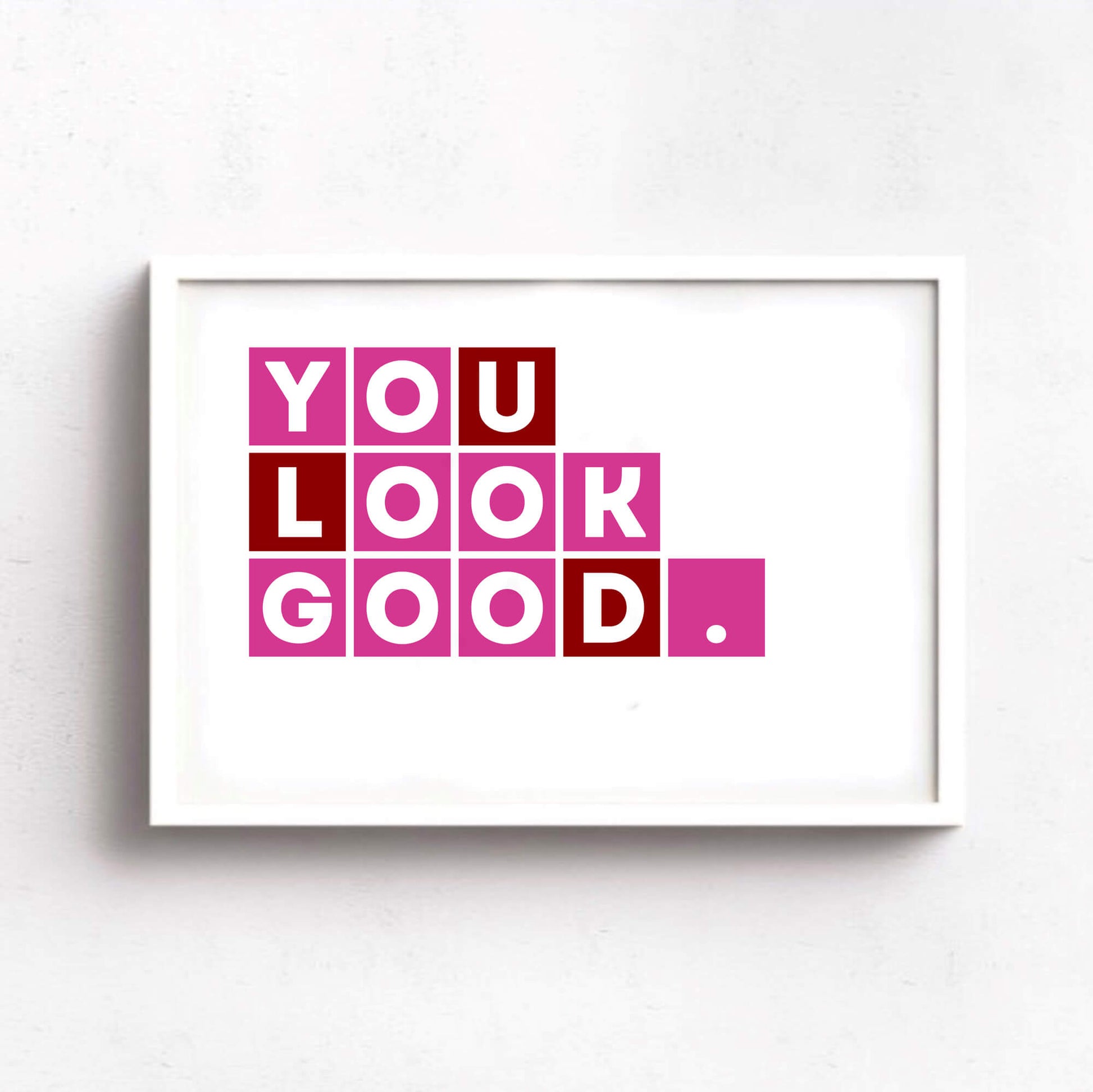 You Look Good Print-SixElevenCreations-SEL0005A5