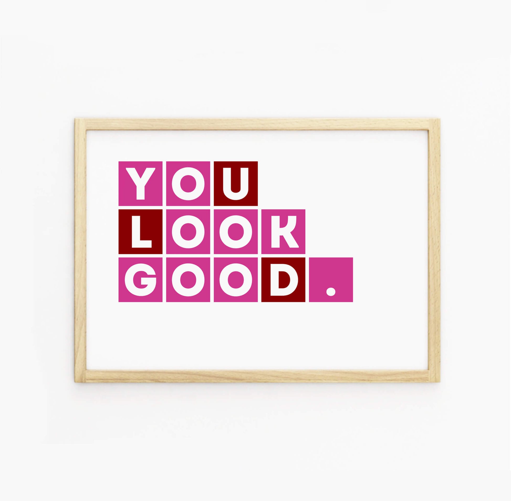 You Look Good Print-SixElevenCreations-SEL0005A5