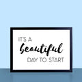 It's A Beautiful Day To Start Print-SixElevenCreations-SEL0014