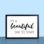 It's A Beautiful Day To Start Print-SixElevenCreations-SEL0014
