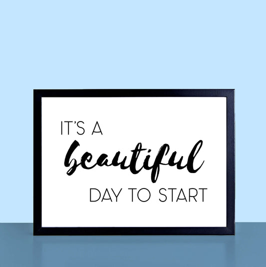 It's A Beautiful Day To Start Print-SixElevenCreations-SEL0014