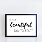 It's A Beautiful Day To Start Print-SixElevenCreations-SEL0014