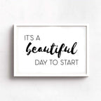 It's A Beautiful Day To Start Print-SixElevenCreations-SEL0014