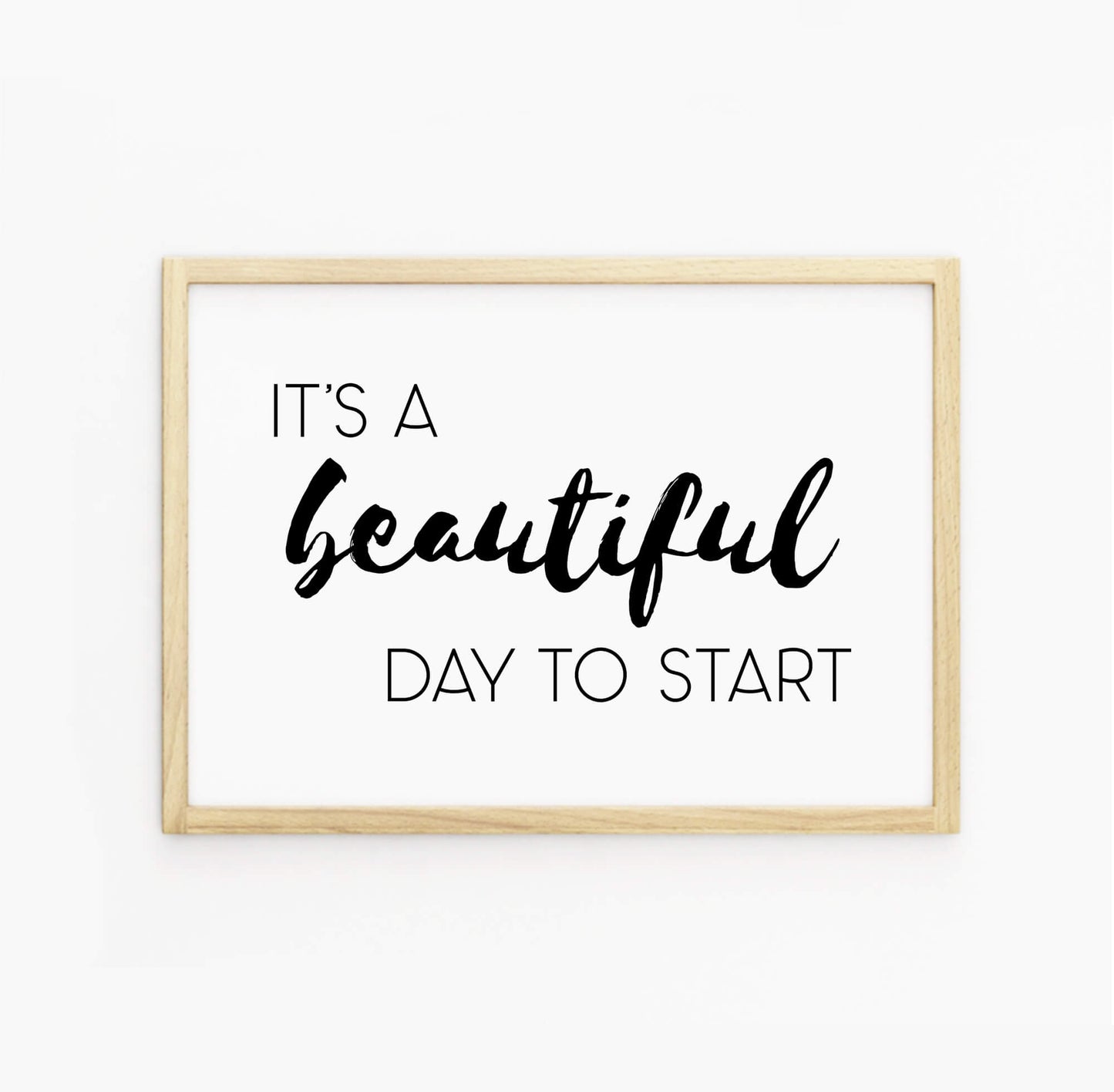 It's A Beautiful Day To Start Print-SixElevenCreations-SEL0014