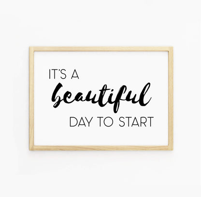 It's A Beautiful Day To Start Print-SixElevenCreations-SEL0014