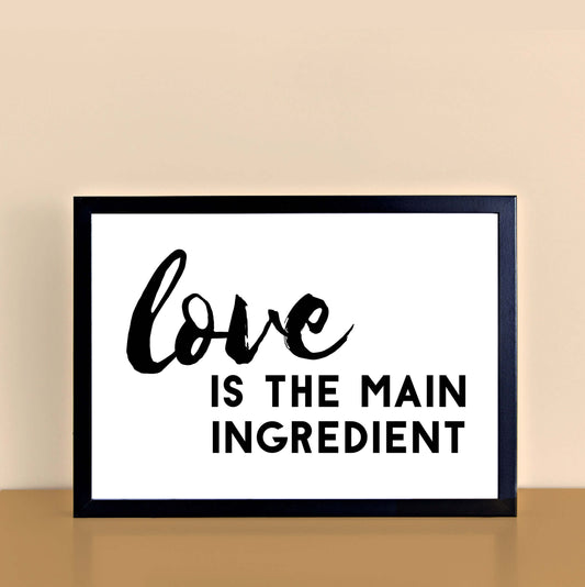 Love Is The Main Ingredient Art Print-SixElevenCreations-SEL0015