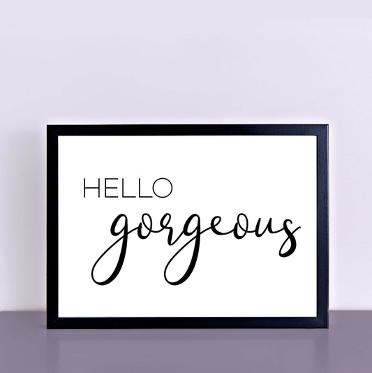 Hello Gorgeous Text Poster-SixElevenCreations-SEP0016