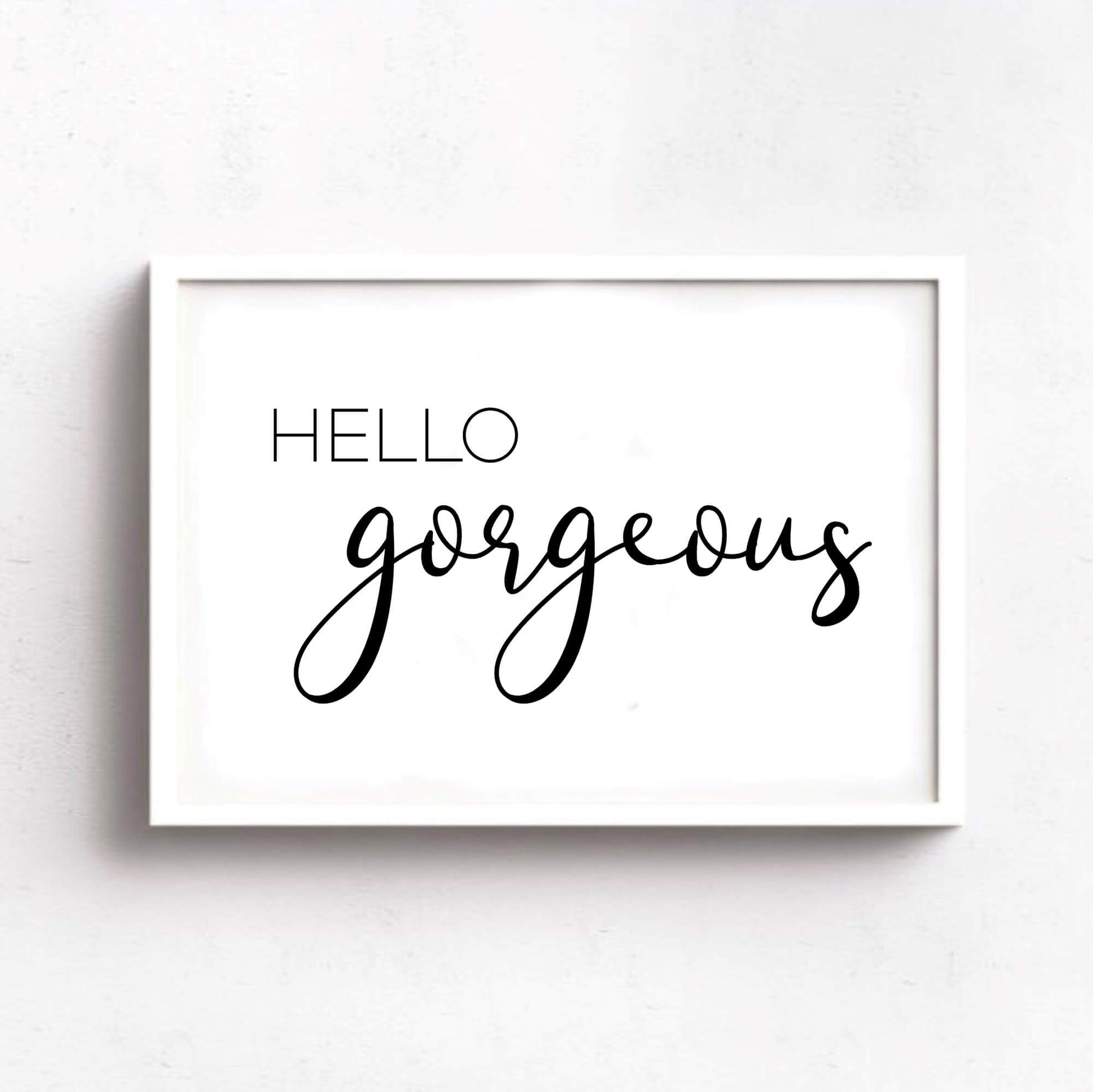 Hello Gorgeous Text Poster-SixElevenCreations-SEP0016