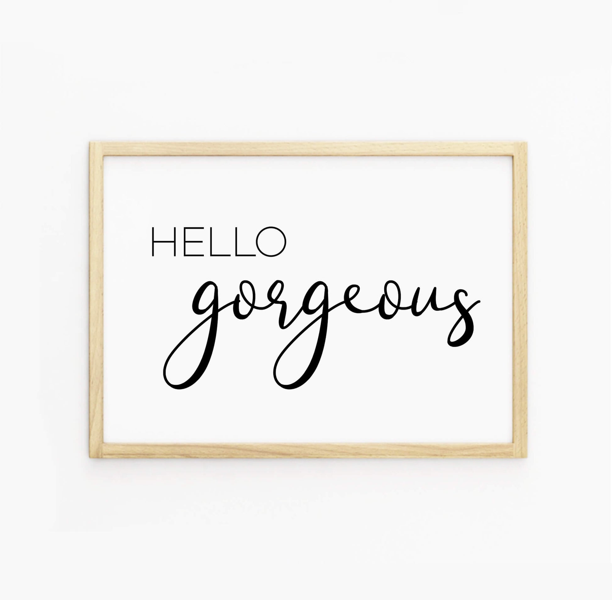 Hello Gorgeous Text Poster-SixElevenCreations-SEP0016