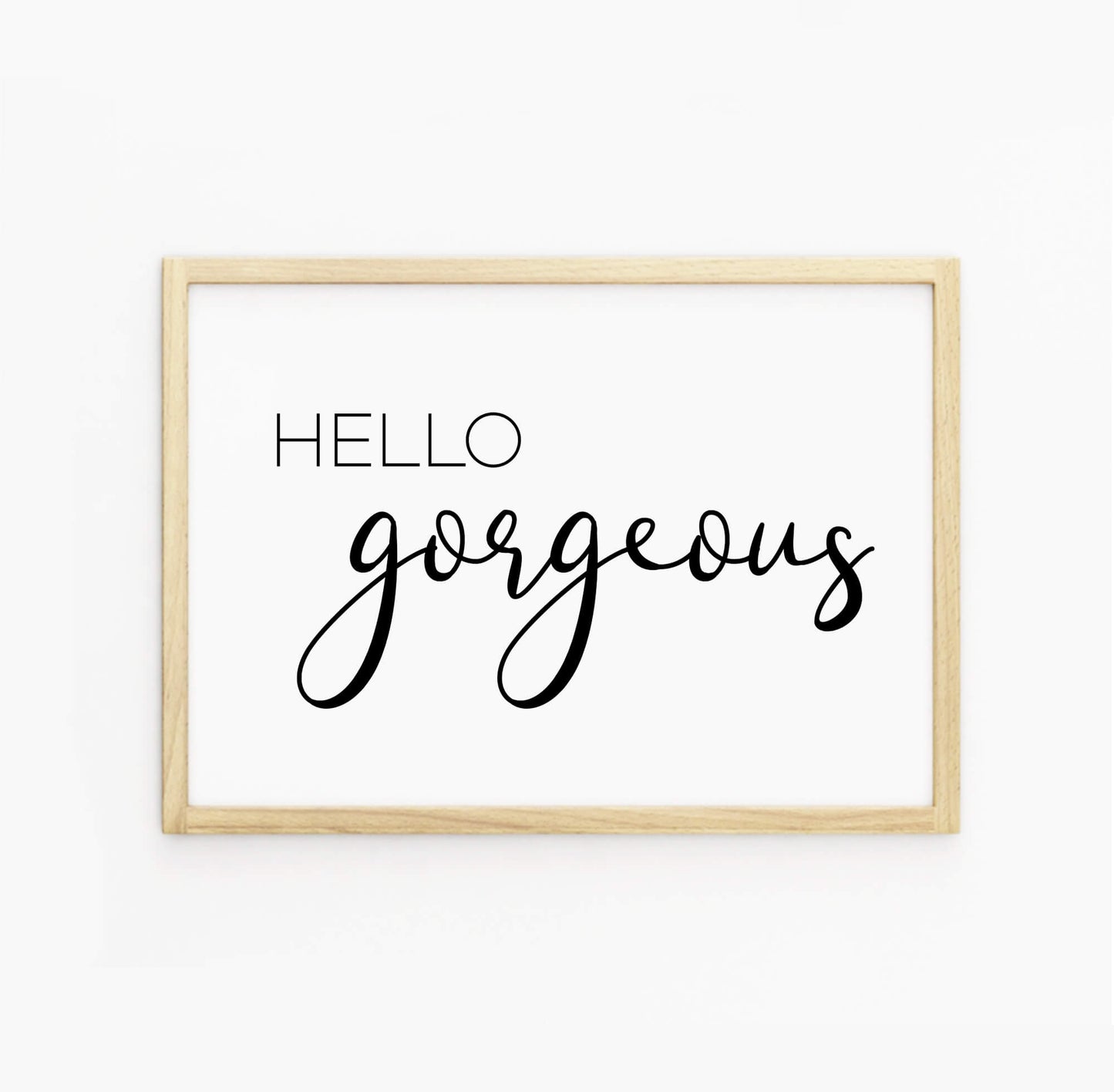 Hello Gorgeous Text Poster-SixElevenCreations-SEP0016