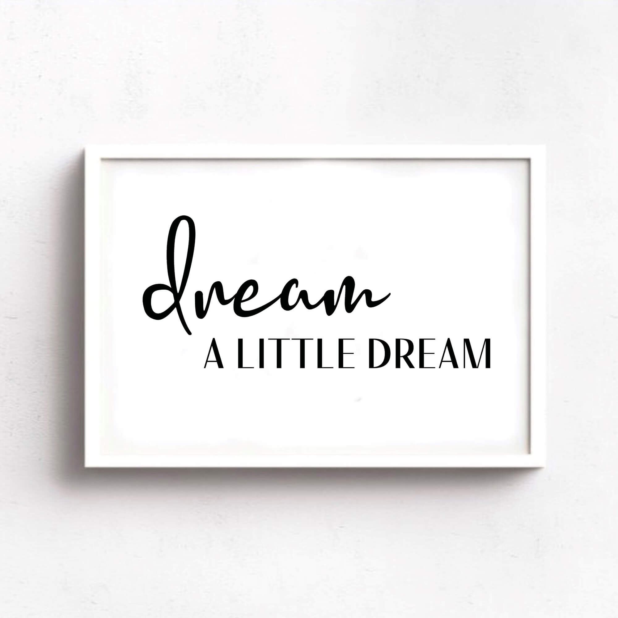 Dream A Little Dream Wall Art-SixElevenCreations-SEL0017