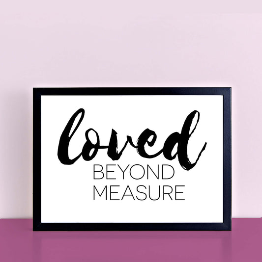 Loved Beyond Measure Text Poster-SixElevenCreations-SEL0019